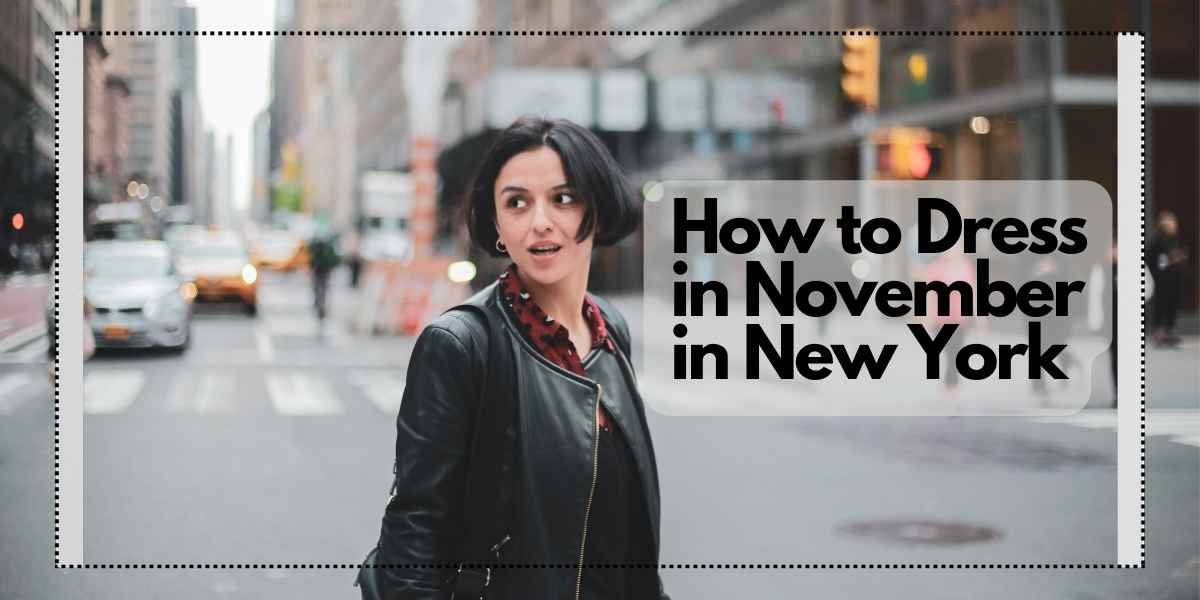 How to dress in november in new york